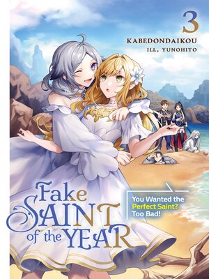 cover image of Fake Saint of the Year: You Wanted the Perfect Saint? Too Bad!, Volume 3